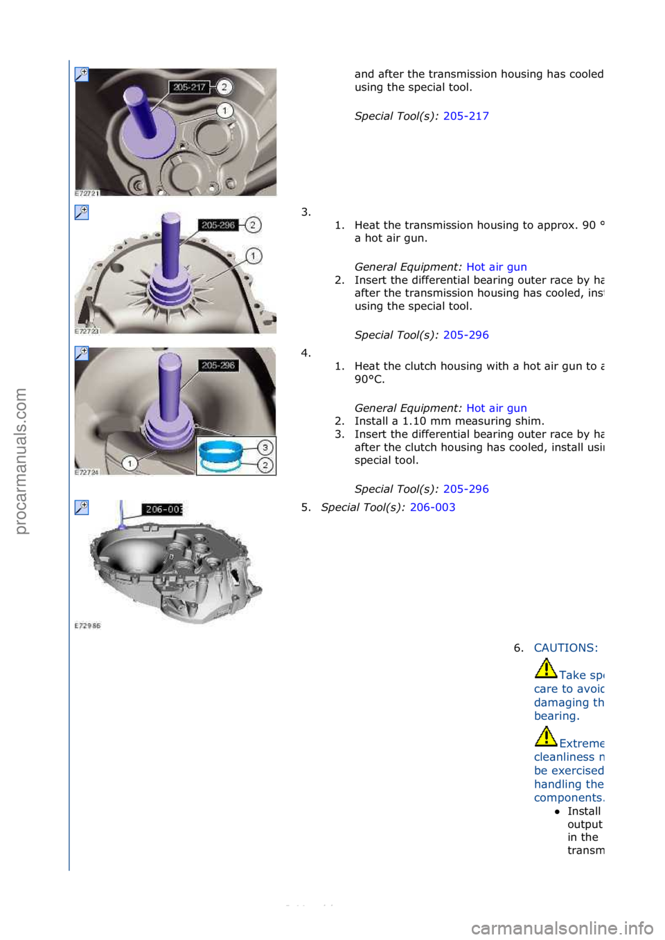 FORD S-MAX 2006  Service Repair Manual \bnd\f\bfter\fthe\ftr\bnsmission\fhousing\fh\bs\fcooled,\finst\bll\f
using\fthe\fspeci\bl\ftool.\f
S\fecial Tool(s): 205-217\f
3. \f

\f 1. He\bt\fthe\ftr\bnsmission\fhousing\fto\f\bpprox.\f90\f
°
\b