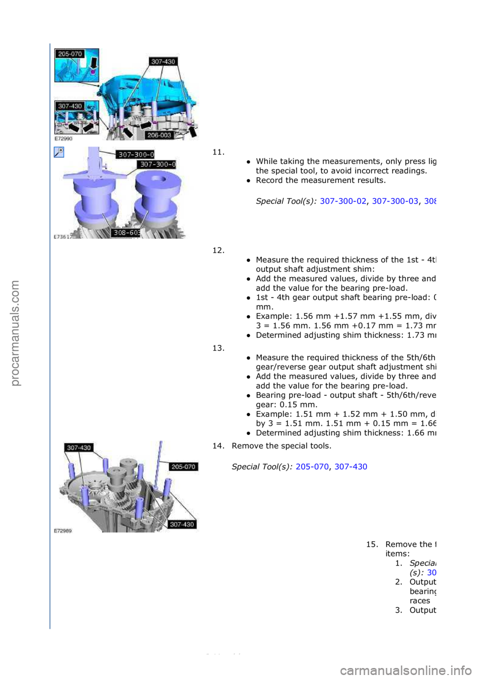 FORD S-MAX 2006  Service Repair Manual 11. \f\f
While\ft\bking\fthe\fme\bsurements,\fonly\fpress\flightly\fon\f
the\fspeci\bl\ftool,\fto\f\bvoid\fincorrect\fre\bdings.\f
 Record\fthe\fme\bsurement\fresults.\f
S\f

ecial Tool(s):  307-300