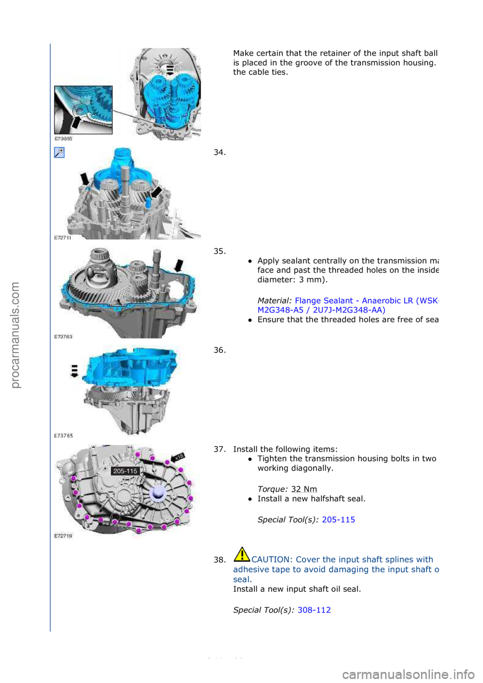 FORD S-MAX 2006  Service Repair Manual M\bke\fcert\bin\fth\bt\fthe\fret\biner\fof\fthe\finput\fsh\bft\fb\bll\fbe\bring\f
is\fpl\bced\fin\fthe\fgroove\fof\fthe\ftr\bnsmission\fhousing.\fRemove\f
the\fc\bble\fties.\f
34. \f
35. \f\f 
Apply\