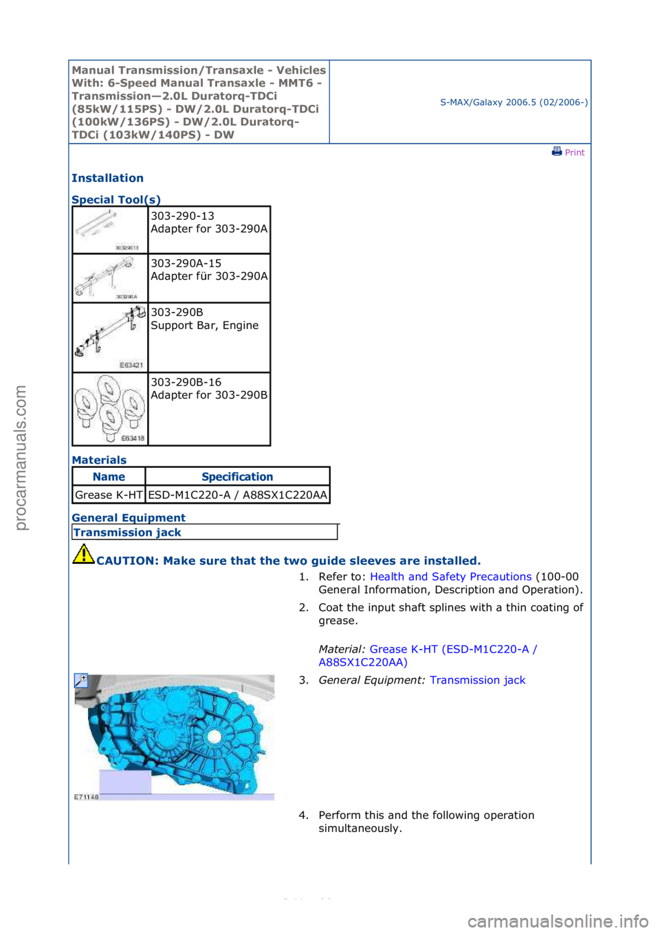 FORD S-MAX 2006  Service Repair Manual Manual T\bansmissi\fn/T\bansaxle - Vehicles 
With: 6-Speed Manual T\bansaxle - MMT6 - 
T\bansmissi\fn—2.0L Du\bat\f\bq-TDCi 
(85kW/115PS) - DW/2.0L Du\bat\f\bq-TDCi 
(100kW/136PS) - DW/2.0L Du\bat\f