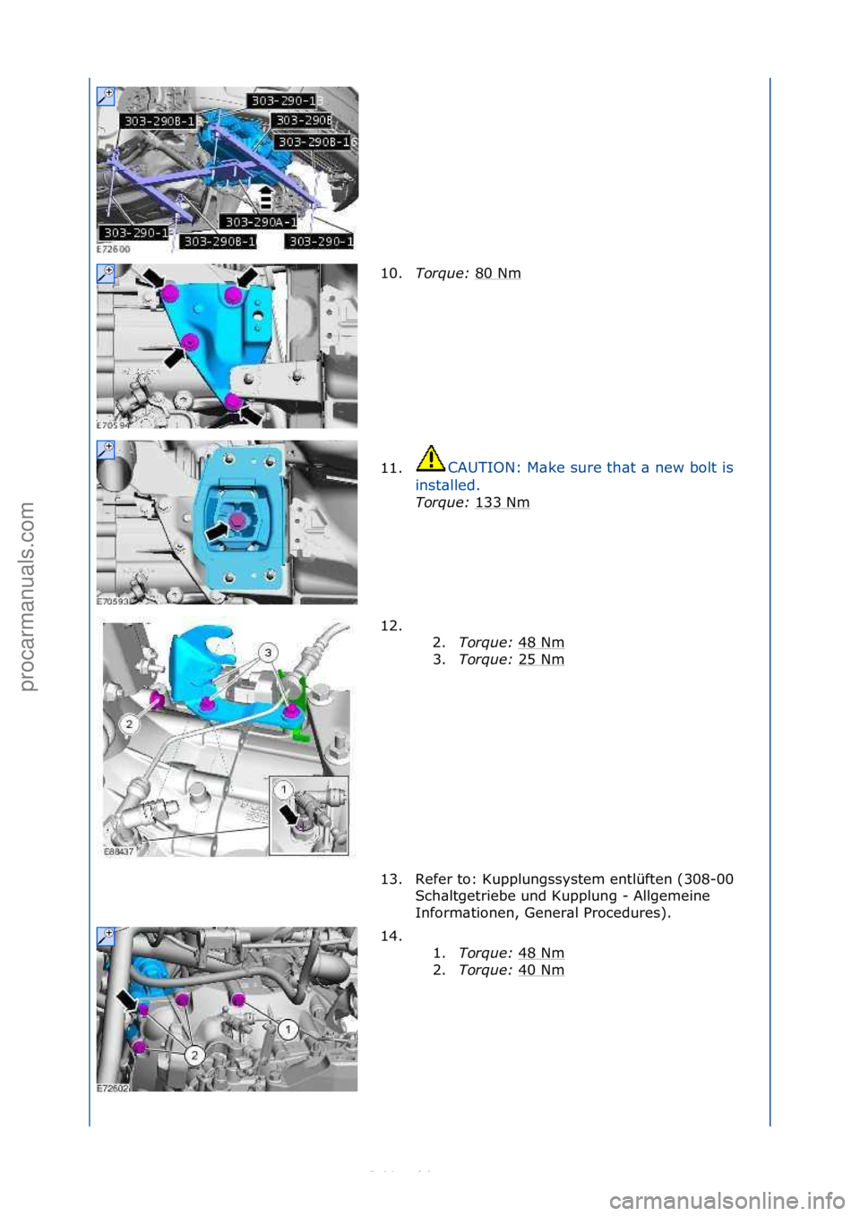 FORD S-MAX 2006  Service Repair Manual 10.Torque\b  80\fNm\f
11. CAUTION:\fM\bke\fsure\fth\bt\f\b\fnew\fbolt\fis\f
i n

st\blled.\f
Torque\b  133\fNm
\f
12. \f\f
2.Torque\b  48\fNm
\f
3. Torque\b  25\fNm
\f
13. Refer\fto:\fKupplungssystem\