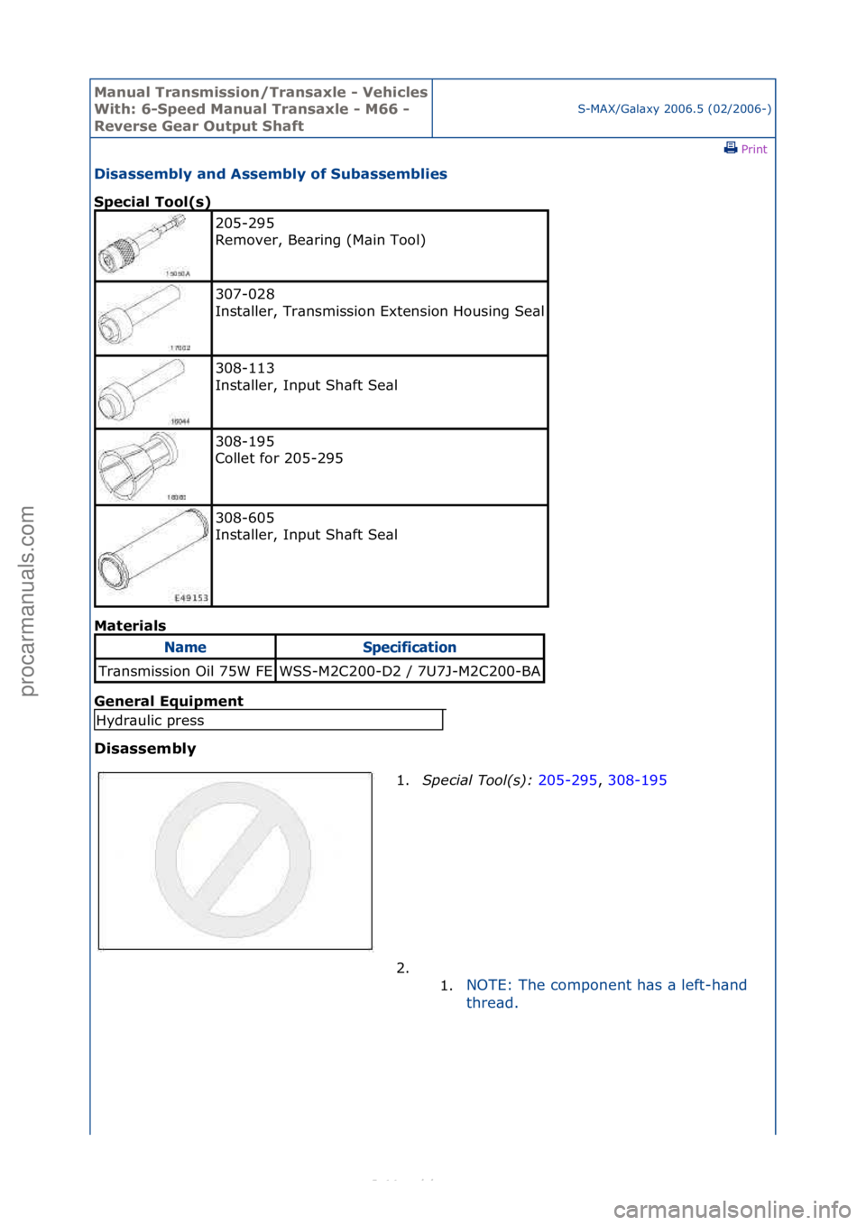 FORD S-MAX 2006  Service Repair Manual Manual T\bansmissi\fn/T\bansaxle - Vehicles 
With: 6-Speed Manual T\bansaxle - M66 - 
Reve\bse Gea\b Output ShaftS-MAX/G\bl\bxy\f2006.5\f(02/2006-)\fPrint \f
Disassembly and Assembly \ff Subassemblies