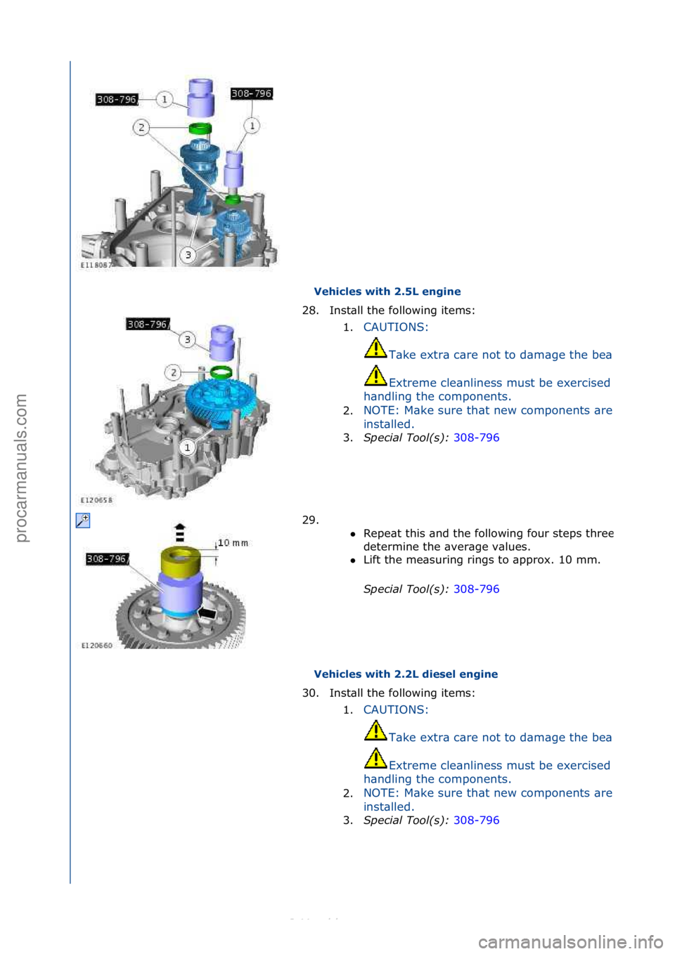 FORD S-MAX 2006  Service Repair Manual Vehicles with 2.5L engine 
Vehicles with 2.2L diesel engine 
28. Inst\bll\fthe\ffollowing\fitems:\f
1.C

AUTIONS:\f
T\bke\fextr\b\fc\bre\fnot\fto\fd\bm\bge\fthe\fbe\bring.
Extreme\fcle\bnliness\fmust\