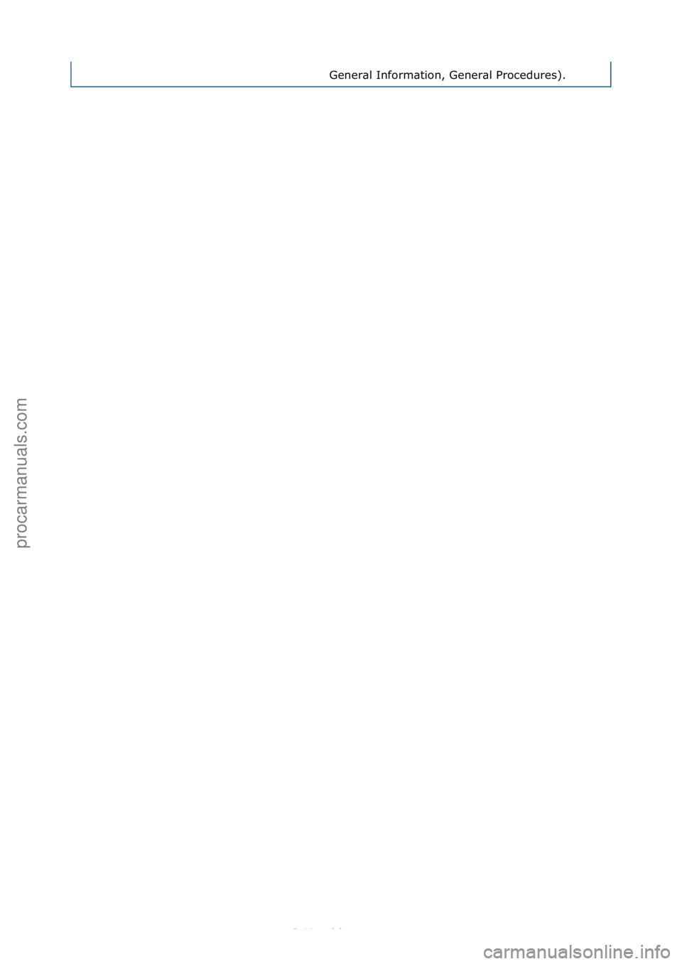 FORD S-MAX 2006  Service Repair Manual Gener\bl\fInform\btion,\fGener\bl\fProcedures).\f
Стр. 2 из 2
05.01.2013http://127.0.0.1:8888/wsm/js/procedure.do?variantId=1431&proc-uid=G837188&gui...procarmanuals.com
http://vnx.su  