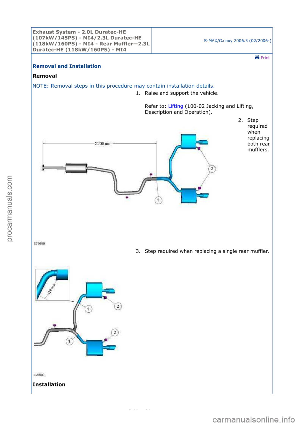 FORD S-MAX 2006  Service Repair Manual Exhaust\bSyste\f\b-\b2.0L\bDuratec-HE\b
(107kW/145PS)\b-\bMI4/2.3L\bDuratec-HE\b
(118kW/160PS)\b-\bMI4\b-\bRear\bMuffler—2.3L\b
Duratec-HE\b(118kW/160PS)\b-\bMI4
S-MAX/G\bl\bxy\f2006.5\f(02/2006-)\f