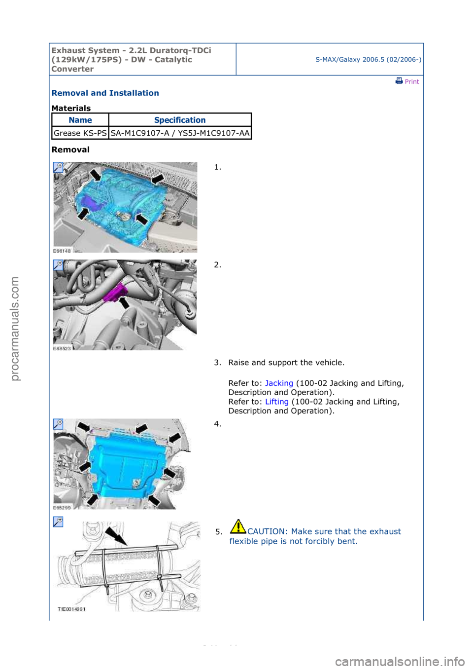 FORD S-MAX 2006  Service Repair Manual Exhaust\bSyste\f\b-\b2.2L\bDuratorq-TDCi\b
(129kW/175PS)\b-\bDW\b-\bCatalytic\b
Converter
S-MAX/G\bl\bxy\f2006.5\f(02/2006-)\fPrint \f
Re\foval\band\bInstallation\b
Materials\b
Re\foval\b
NameSpec\bf\