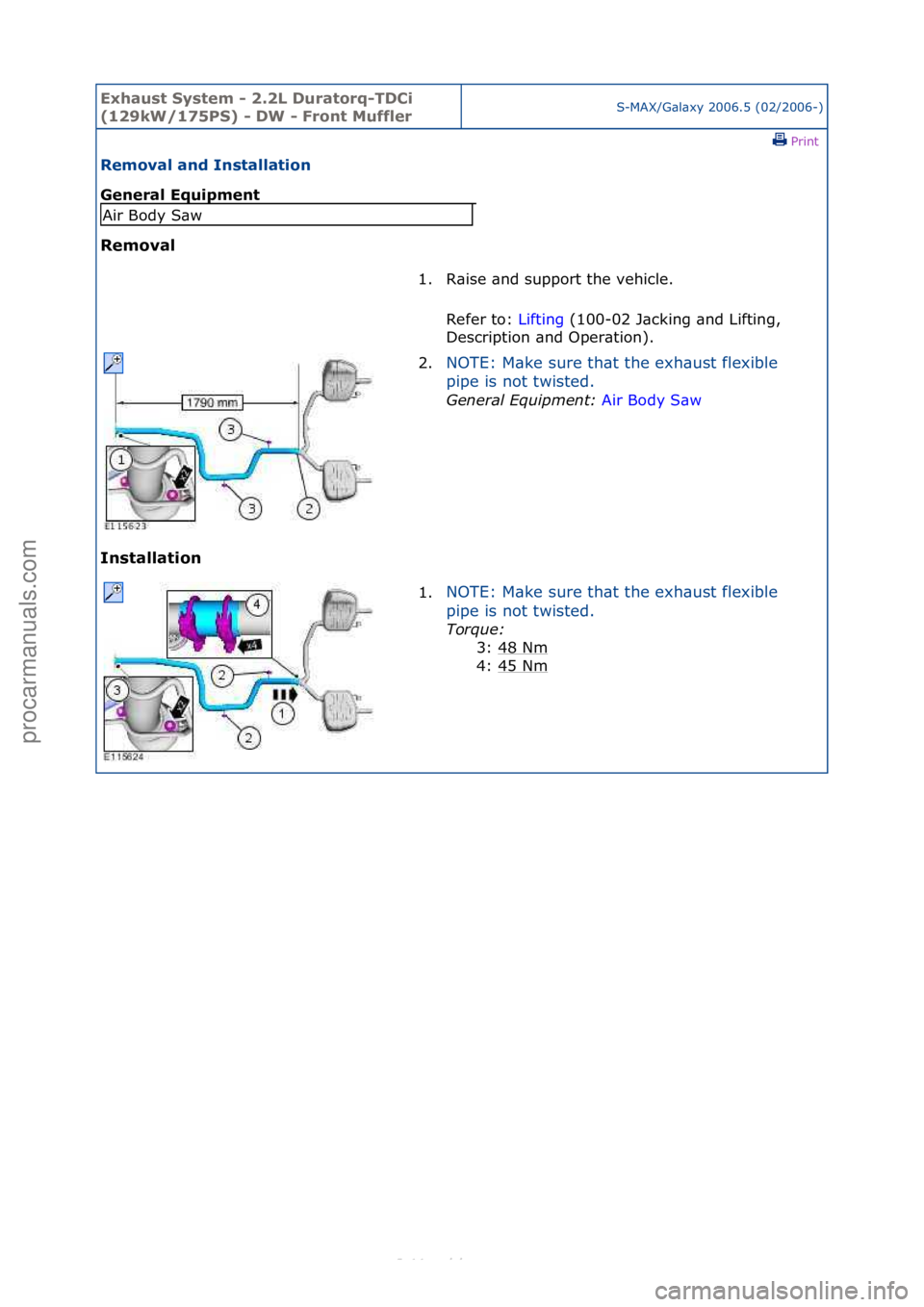 FORD S-MAX 2006  Service Repair Manual Exhaust\bSyste\f\b-\b2.2L\bDuratorq-TDCi\b
(129kW/175PS)\b-\bDW\b-\bFront\bMufflerS-MAX/G\bl\bxy\f2006.5\f(02/2006-)\fPrint \f
Re\foval\band\bInstallation\b
General\bEquip\fent\b
Re\foval\b
In

stalla