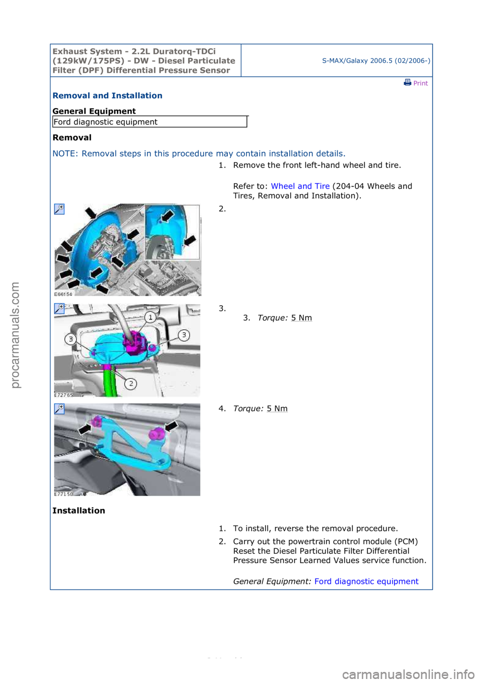 FORD S-MAX 2006  Service Repair Manual Exhaust\bSyste\f\b-\b2.2L\bDuratorq-TDCi\b
(129kW/175PS)\b-\bDW\b-\bDiesel\bParticulate\b
Filter\b(DPF)\bDifferential\bPressure\bSensor
S-MAX/G\bl\bxy\f2006.5\f(02/2006-)\fPrint \f
Re\foval\band\bInst
