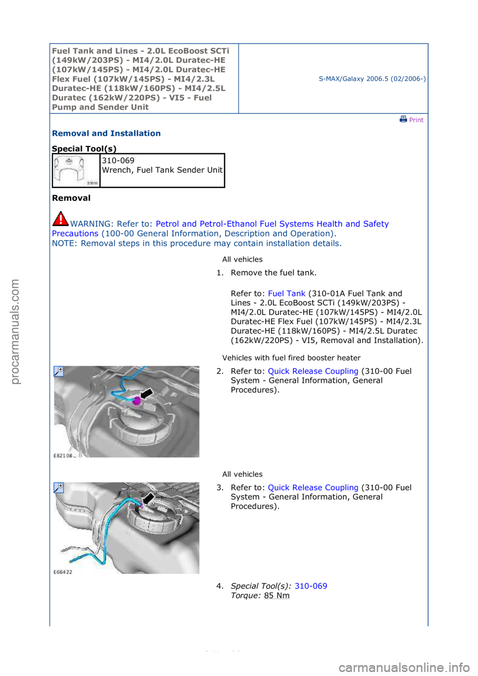 FORD S-MAX 2006  Service Repair Manual Fuel Ta\bk a\bd L\f\bes - 2.0L EcoBoost SCT\f 
(149kW/203PS) - MI4/2.0L Duratec-HE 
(107kW/145PS) - MI4/2.0L Duratec-HE 
Flex Fuel (107kW/145PS) - MI4/2.3L 
Duratec-HE (118kW/160PS) - MI4/2.5L 
Durate