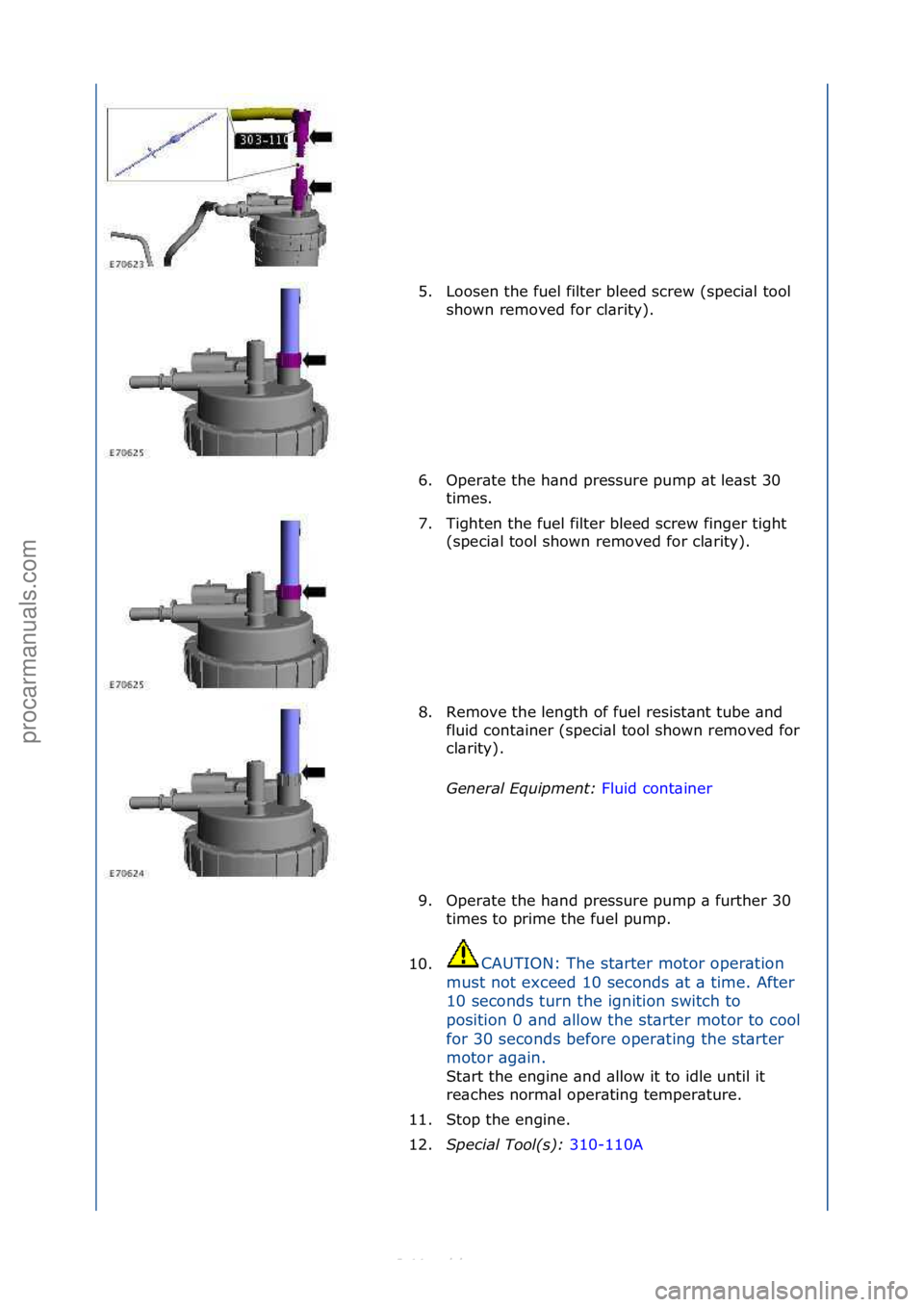 FORD S-MAX 2006  Service Repair Manual 5. Loosen\fthe\ffuel\ffilter\fbleed\fscrew\f(speci\bl\ftool\fshown\fremoved\ffor\fcl\brity).\f
6. Oper\bte\fthe\fh\bnd\fpressure\fpump\f\bt\fle\bst\f30\f times.\f
7. Tighten\fthe\ffuel\ffilter\fbleed\