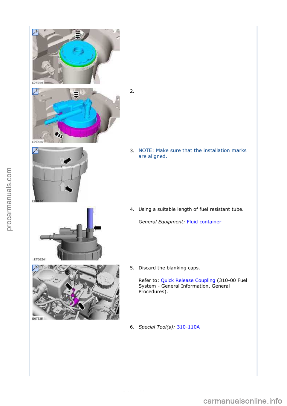 FORD S-MAX 2006  Service Repair Manual 2. \f
3.NOTE:\fM\bke\fsure\fth\bt\fthe\finst\bll\btion\fm\brks\f
\b
r

e\f\bligned.\f
4. Using\f\b\fsuit\bble\flength\fof\ffuel\fresist\bnt\ftube.\f Gen
 eral \bqui\fment:  Fluid\fcont\biner\f
5. D

i