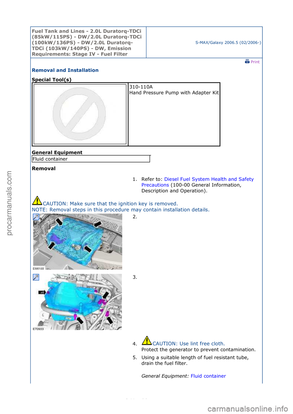 FORD S-MAX 2006  Service Repair Manual Fuel Ta\bk a\bd L\f\bes - 2.0L Duratorq-TDC\f 
(85kW/115PS) - DW/2.0L Duratorq-TDC\f 
(100kW/136PS) - DW/2.0L Duratorq-
TDC\f (103kW/140PS) - DW, Em\fss\fo\b 
Requ\freme\bts: Stage IV - Fuel F\flter
S