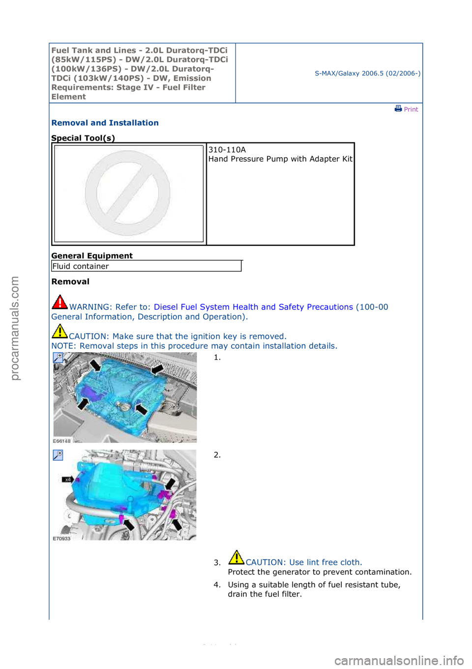 FORD S-MAX 2006  Service Repair Manual Fuel Ta\bk a\bd L\f\bes - 2.0L Duratorq-TDC\f 
(85kW/115PS) - DW/2.0L Duratorq-TDC\f 
(100kW/136PS) - DW/2.0L Duratorq-
TDC\f (103kW/140PS) - DW, Em\fss\fo\b 
Requ\freme\bts: Stage IV - Fuel F\flter 

