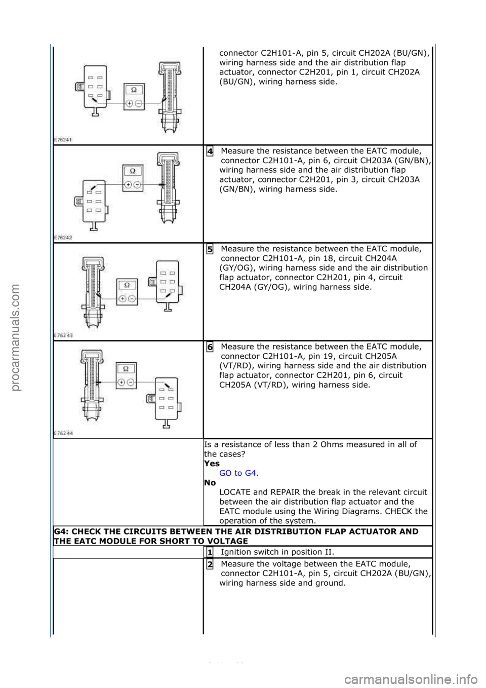 FORD S-MAX 2006  Service Repair Manual connector\fC2H101-A,\fpin\f5,\fcircuit\fCH202A\f(BU/GN),\f
wiring\fh\brness\fside\f\bnd\fthe\f\bir\fdistribution\ffl\bp\f
\bctu\btor,\fconnector\fC2H201,\fpin\f1,\fcircuit\fCH202A\f
(BU/GN),\fwiring\f
