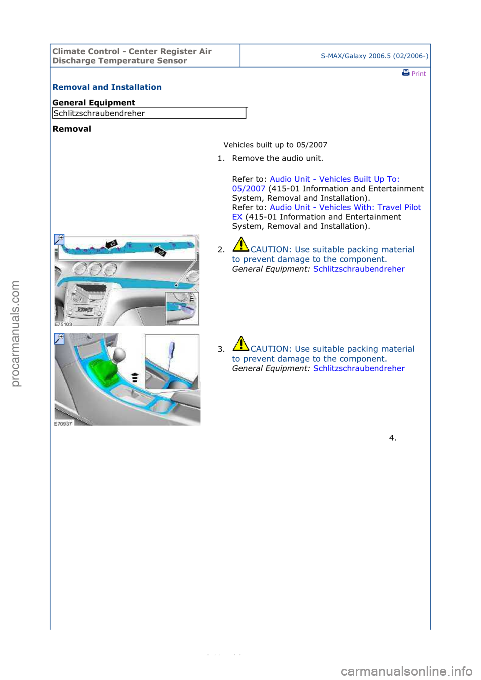 FORD S-MAX 2006 Service Repair Manual Climate\bControl\b\f\bCenter\bRegister\bAir\b
Discharge\bTemperature\bSensorS-MAX/G\bl\bxy\f2006.5\f(02/2006-)\fPrint \f
Removal\band\bInstallation\b
General\bEquipment\b
Removal\b
Vehicles\fbuilt\fup FORD S-MAX 2006 Service Repair Manual Climate\bControl\b\f\bCenter\bRegister\bAir\b
Discharge\bTemperature\bSensorS-MAX/G\bl\bxy\f2006.5\f(02/2006-)\fPrint \f
Removal\band\bInstallation\b
General\bEquipment\b
Removal\b
Vehicles\fbuilt\fup