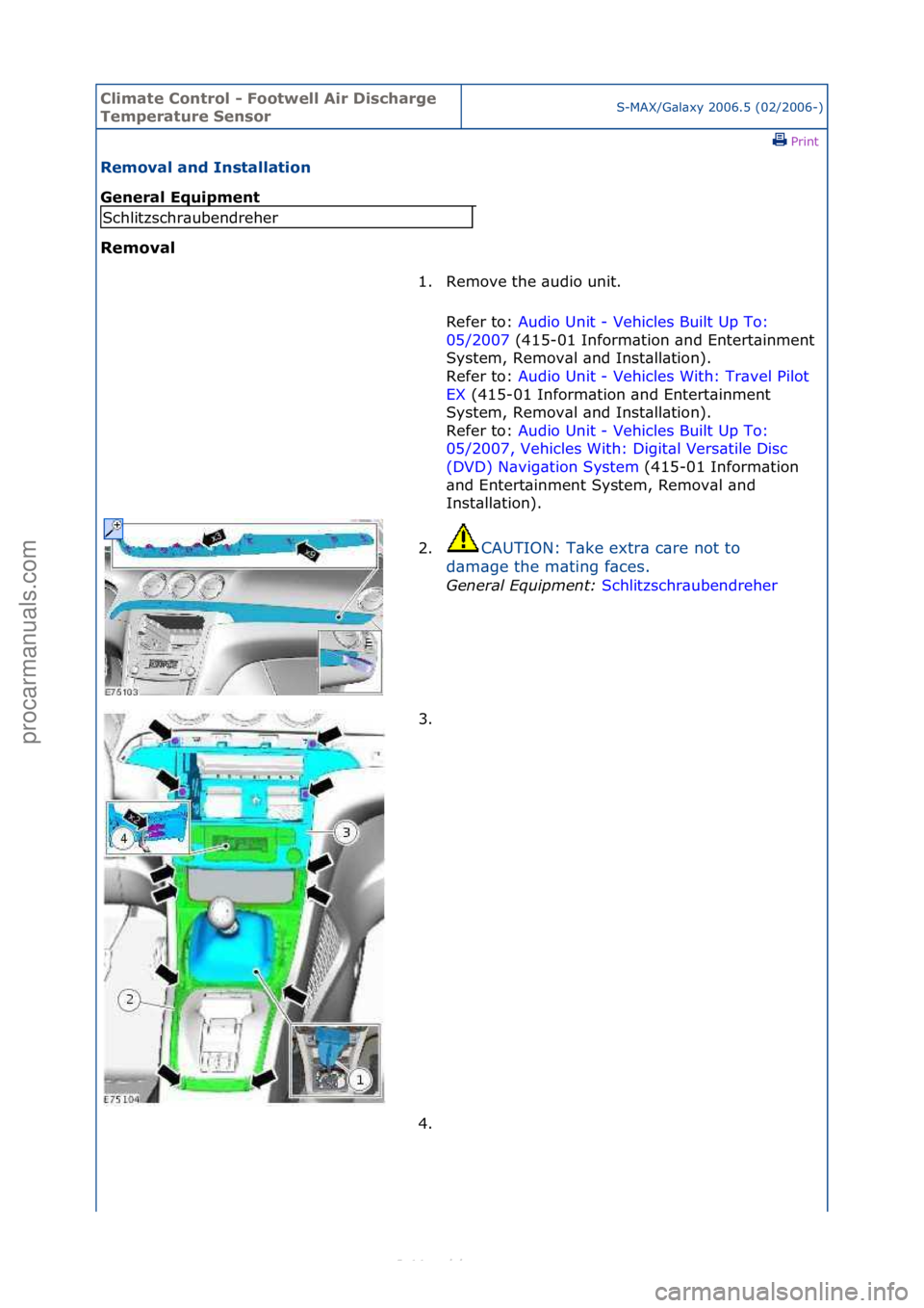 FORD S-MAX 2006 Service Repair Manual Climate\bControl\b\f\bFootwell\bAir\bDischarge\b
Temperature\bSensorS-MAX/G\bl\bxy\f2006.5\f(02/2006-)\fPrint \f
Removal\band\bInstallation\b
General\bEquipment\b
Removal\b
Schlitzschr\bubendreher
1. FORD S-MAX 2006 Service Repair Manual Climate\bControl\b\f\bFootwell\bAir\bDischarge\b
Temperature\bSensorS-MAX/G\bl\bxy\f2006.5\f(02/2006-)\fPrint \f
Removal\band\bInstallation\b
General\bEquipment\b
Removal\b
Schlitzschr\bubendreher
1.