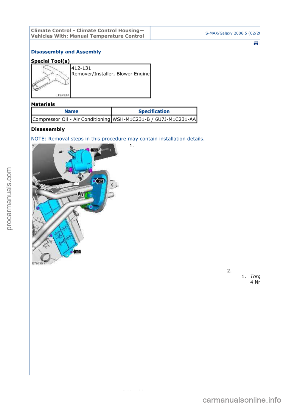 FORD S-MAX 2006  Service Repair Manual Climate\bControl\b\f\bClimate\bControl\bHousing—
Vehicles\bWith:\bManual\bTemperature\bControlS-MAX/G\bl\bxy\f2006.5\f(02/2006
\fPrint
Disassembly\band\bAssembly\b
Special\bTool(s)\b
Mat
erials\b
Di