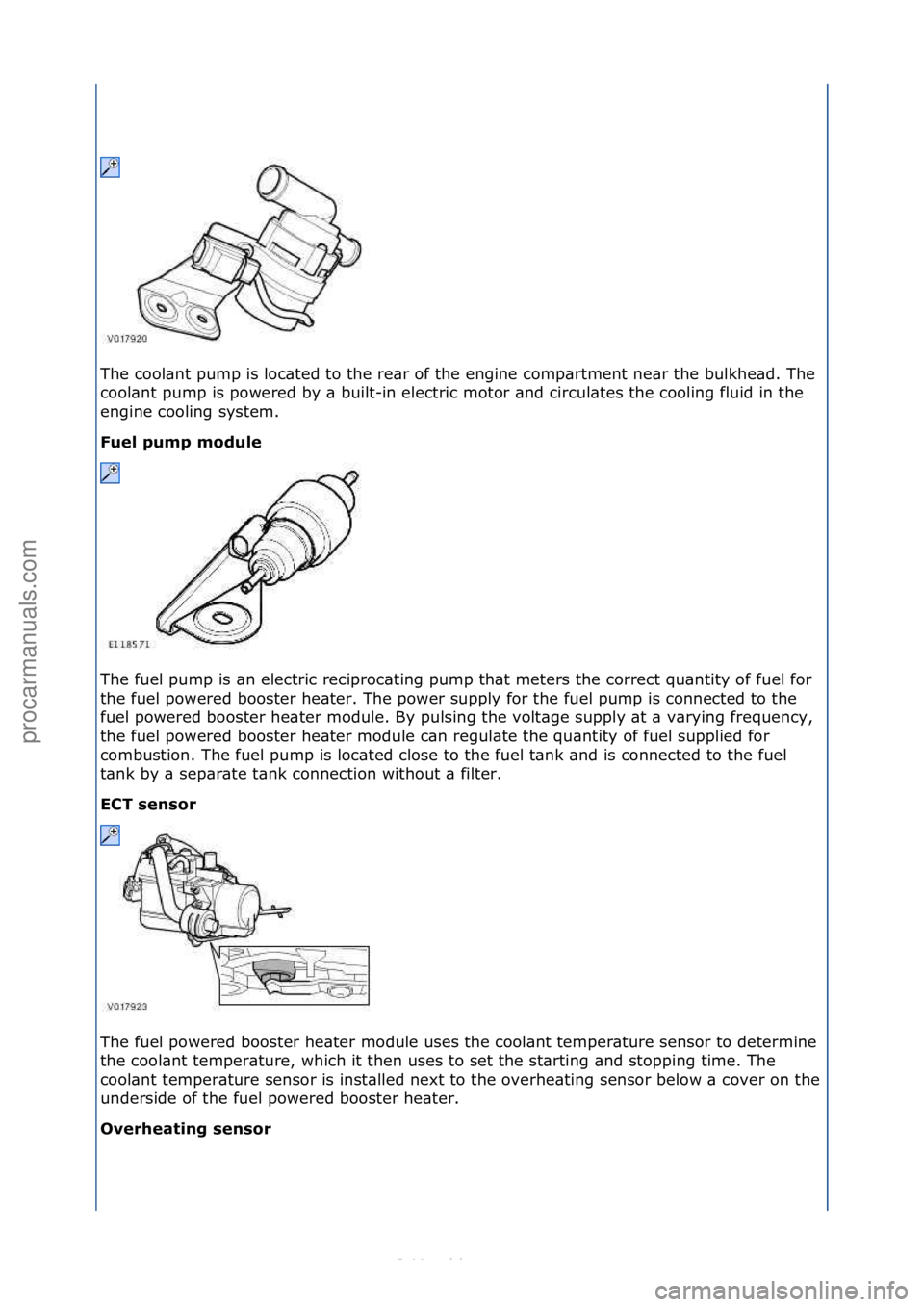 FORD S-MAX 2006  Service Repair Manual The\fcool\bnt\fpump\fis\floc\bted\fto\fthe\fre\br\fof\fthe\fengine\fcomp\brtment\fne\br\fthe\fbulkhe\bd.\fThe\f
cool\bnt\fpump\fis\fpowered\fby\f\b\fbuilt-in\felectric\fmotor\f\bnd\fcircul\btes\fthe\f