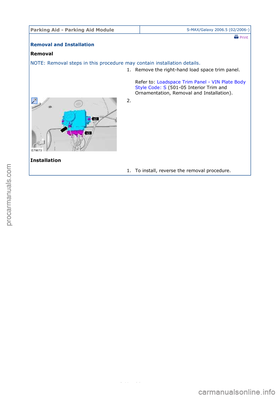 FORD S-MAX 2006  Service Repair Manual Parking\bAid\b-\bParking\bAid\b\foduleS-MAX/G\bl\bxy\f2006.5\f(02/2006-)\fPrint \f
Removal\band\bInstallation\b
Removal\b
NO

TE:\fRemov\bl\fsteps\fin\fthis\fprocedure\fm\by\fcont\bin\finst
 \bll\btio