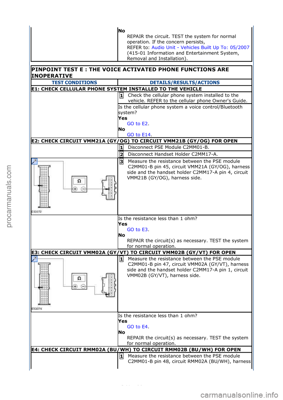FORD S-MAX 2006  Service Repair Manual No REPAIR\fthe\fcircuit.\fTEST\fthe\fsystem\ffor\fnorm\bl\f
oper\btion.\fIf\fthe\fconcern\fpersists,\f\f
REFER\fto:\f Audio\fUnit\f-\fVehicles\fBuilt\fUp\fTo:\f05/2007 \f
(41

5-01\fInform\btion\f\bnd