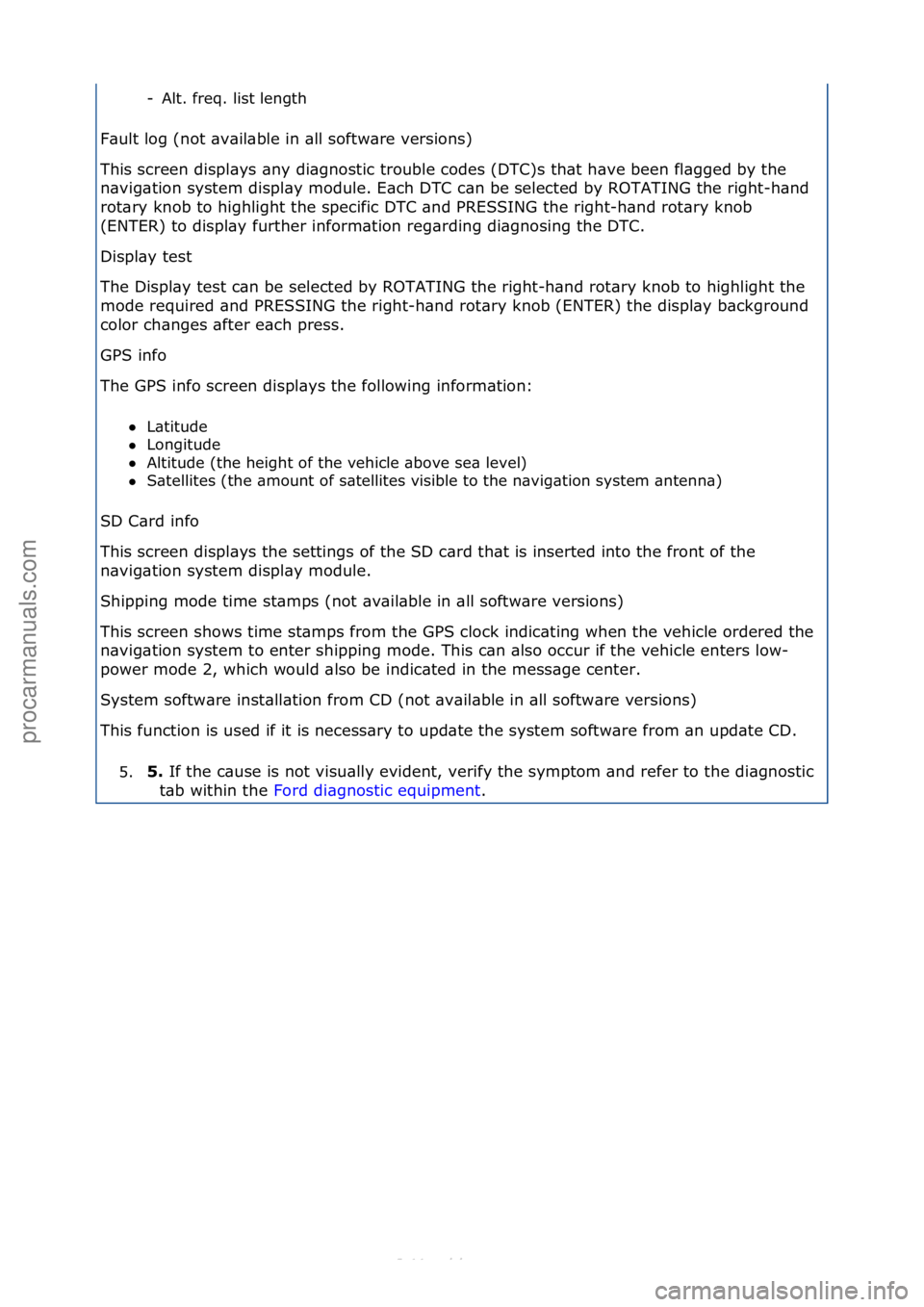 FORD S-MAX 2006  Service Repair Manual Alt.\ffreq.\flist\flength\f
F\bult\flog\f(not\f\bv\bil\bble\fin\f\bll\fsoftw\bre\fversions)\f
Th
 is\fscreen\fdispl\bys\f\bny\fdi\bgnostic\ftrouble\fcodes\f(DTC)s\fth\bt\fh\bve\fbeen\ffl\bgged\fby\fth