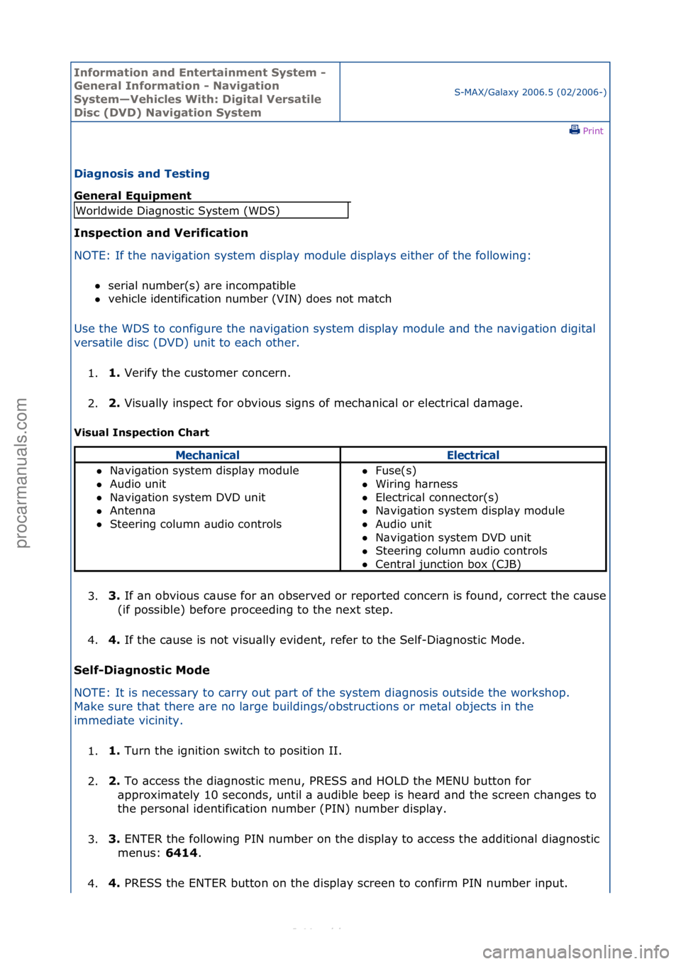 FORD S-MAX 2006  Service Repair Manual Informa\bion and \fn\ber\bainmen\b Sys\bem - 
General Informa\bion - Naviga\bion 
Sys\bem—Vehicles Wi\bh: Digi\bal Versa\bile 
Disc (DVD) Naviga\bion Sys\bem
S-MAX/G\bl\bxy\f2006.5\f(02/2006-)\fPrin