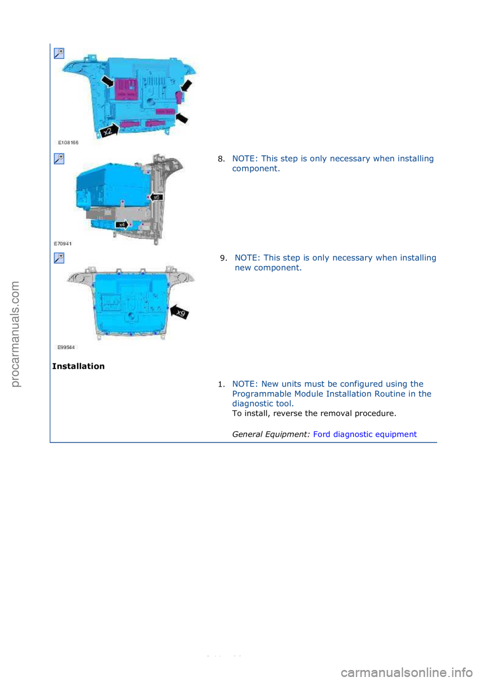 FORD S-MAX 2006  Service Repair Manual Ins\balla\bion 8.
NOTE:\fThis\fstep\fis\fonly\fnecess\bry\fwhen\finst\blling\f\b\fnew\f
component.\f
9.
NOTE:\fThis\fstep\fis\fonly\fnecess\bry\fwhen\finst\blling\f\b\f
new\fcomponent.\f
1. NOTE:\fNew