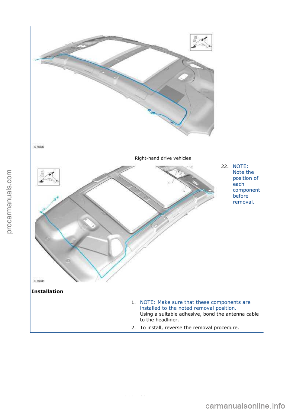 FORD S-MAX 2006  Service Repair Manual Right-h\bnd\fdrive\fvehicles\f
Ins\balla\bion  22.
NOTE:\f
No

te\fthe\f
position\fof\f
e\bch\f
component\f
before\f
remov\bl.\f
1. NOTE:\fM\bke\fsure\fth\bt\fthese\fcomponents\f\bre\f
i
n

st\blled\f
