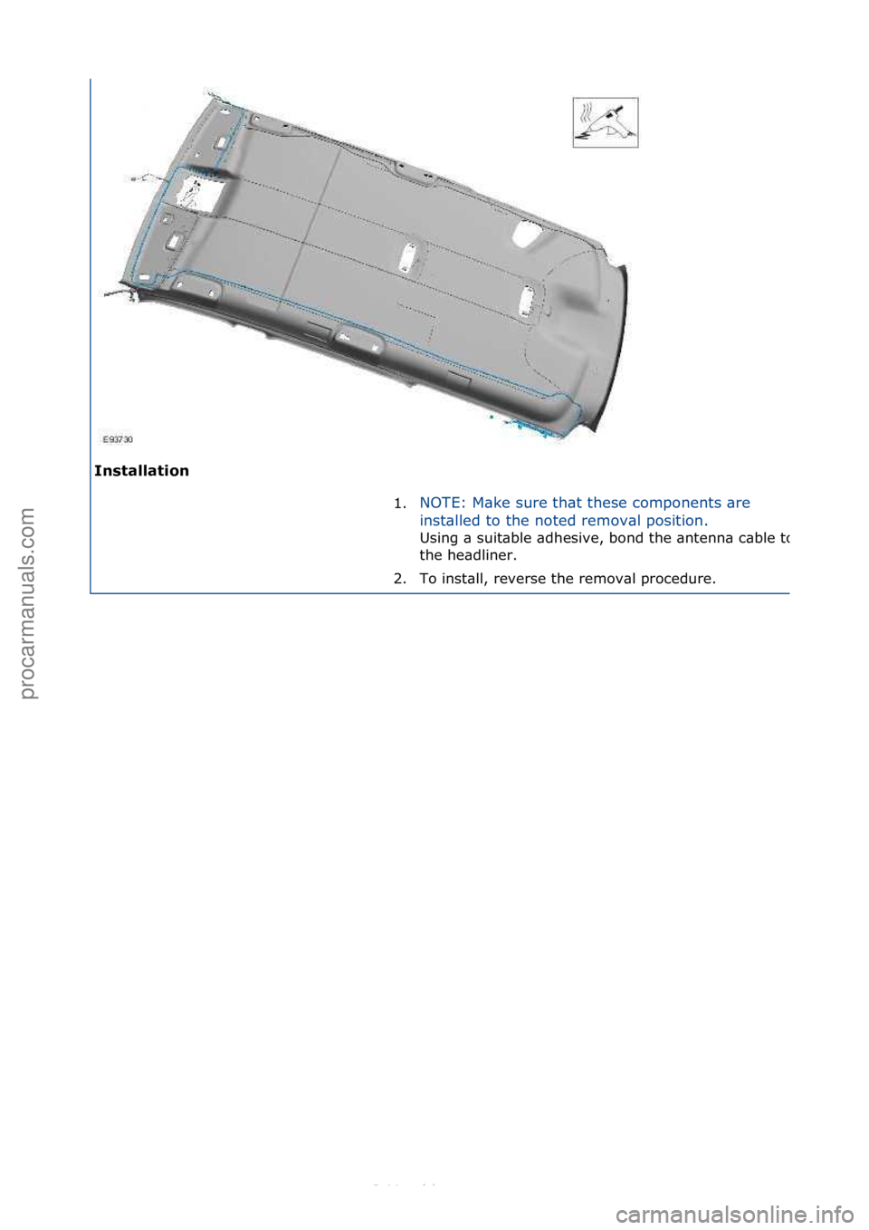 FORD S-MAX 2006  Service Repair Manual Ins\balla\bion 1.NOTE:\fM\bke\fsure\fth\bt\fthese\fcomponents\f\bre\f
in

st\blled\fto\fthe\fnoted\fremov\bl\fposition.\f
Using\f\b\fsuit\bble\f\bdhesive,\fbond\fthe\f\bntenn\b\fc\bble\fto\f
the\fhe\b