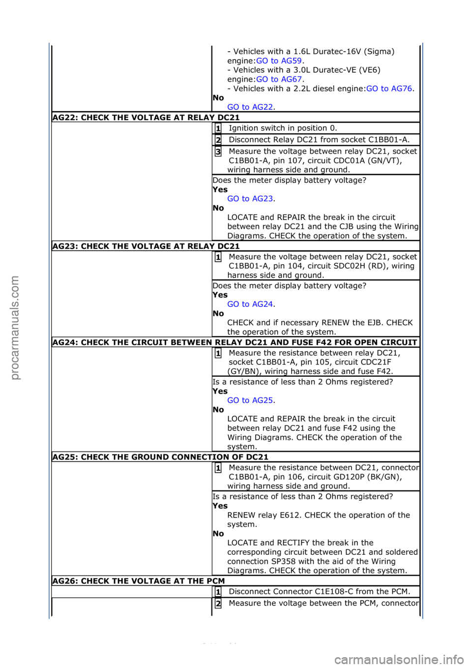 FORD S-MAX 2006  Service Repair Manual -\fVehicles\fwith\f\b\f1.6L\fDur\btec-16V\f(Sigm\b)\f
engine:GO\fto\fAG59 .\f\f
-\fV

ehicles\fwith\f\b\f3.0L\fDur\btec-VE\f(VE6)\f
engine: GO\fto\fAG67 .\f\f
-\fV

ehicles\fwith\f\b\f2.2L\fdiesel\fen