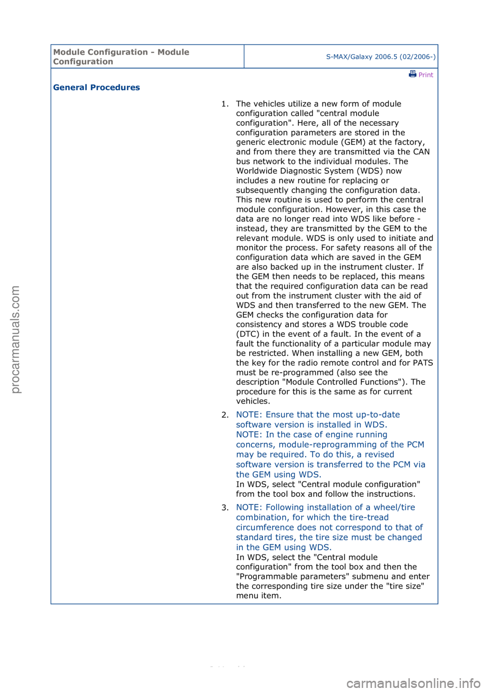 FORD S-MAX 2006  Service Repair Manual Module \bonfi\furation - Module 
\bonfi\furationS-MAX/G\bl\bxy\f2006.5\f(02/2006-)\fPrint \f
General Procedures 
1. The\fvehicles\futilize\f\b\fnew\fform\fof\fmodule\fcon
 figur\btion\fc\blled\f"c