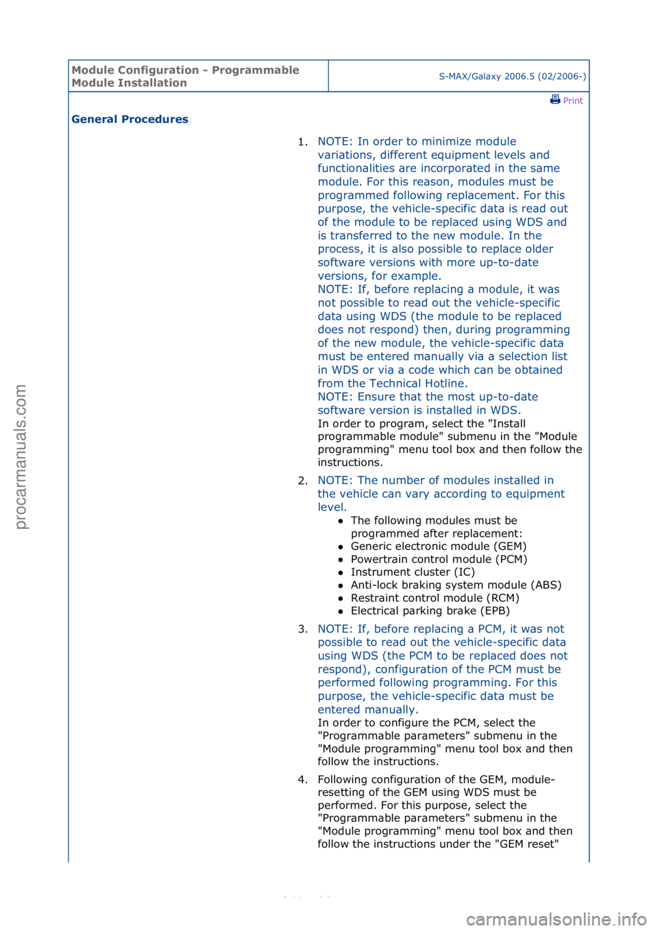 FORD S-MAX 2006  Service Repair Manual Module \bonfi\furation - Pro\frammable 
Module InstallationS-MAX/G\bl\bxy\f2006.5\f(02/2006-)\fPrint \f
General Procedures 
1.NOTE:\fIn\forder\fto\fminimize\fmodule\f
v\b

ri\btions,\fdifferent\fequip