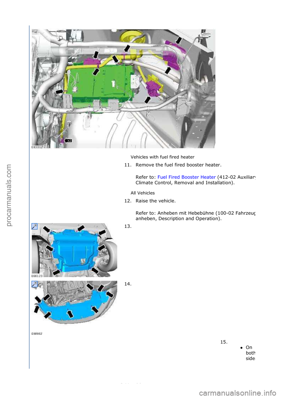 FORD S-MAX 2006  Service Repair Manual Vehicles\fwith\ffuel\ffired\fhe\bter\f
All\fVehicles\f
11. Remove\fthe\ffuel\ffired\fbooster\fhe\bter.\f
Re
 fer\fto:\fFuel\fFired\fBooster\fHe\bter \f(412-
02\fAuxili\bry\f
Clim\bte\fControl,\fRemov\