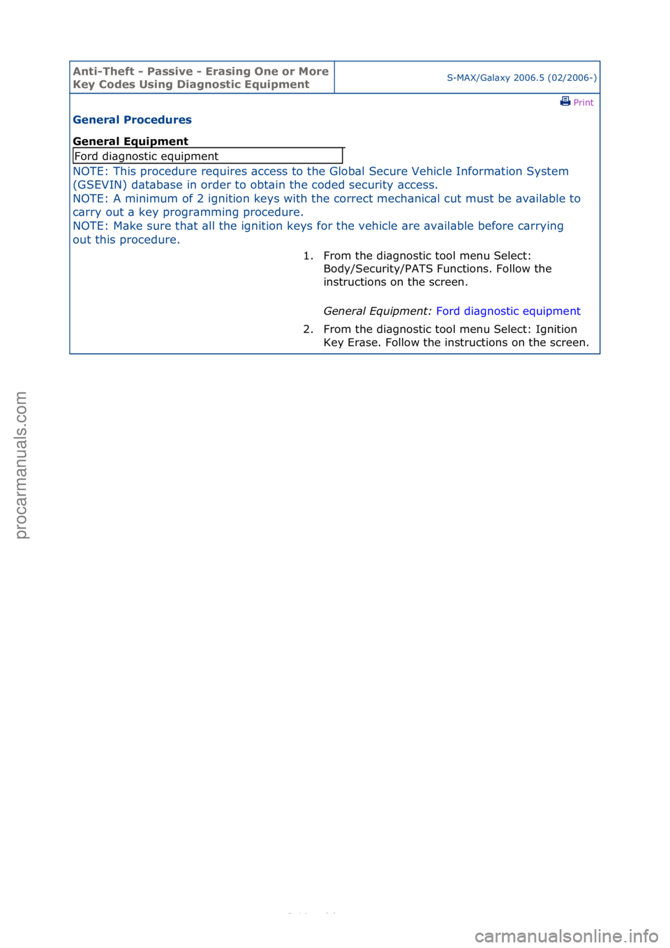 FORD S-MAX 2006  Service Repair Manual Anti-Th\bft - P\fssiv\b - Er\fsing On\b or Mor\b 
K\by Cod\bs Using Di\fgnostic Equipm\bntS-MAX/G\bl\bxy\f2006.5\f(02/2006-)\fPrint \f
G\bn\br\fl Proc\bdur\bs 
G\bn\br\fl Equipm\bnt 
NOTE:\fThis\fproc