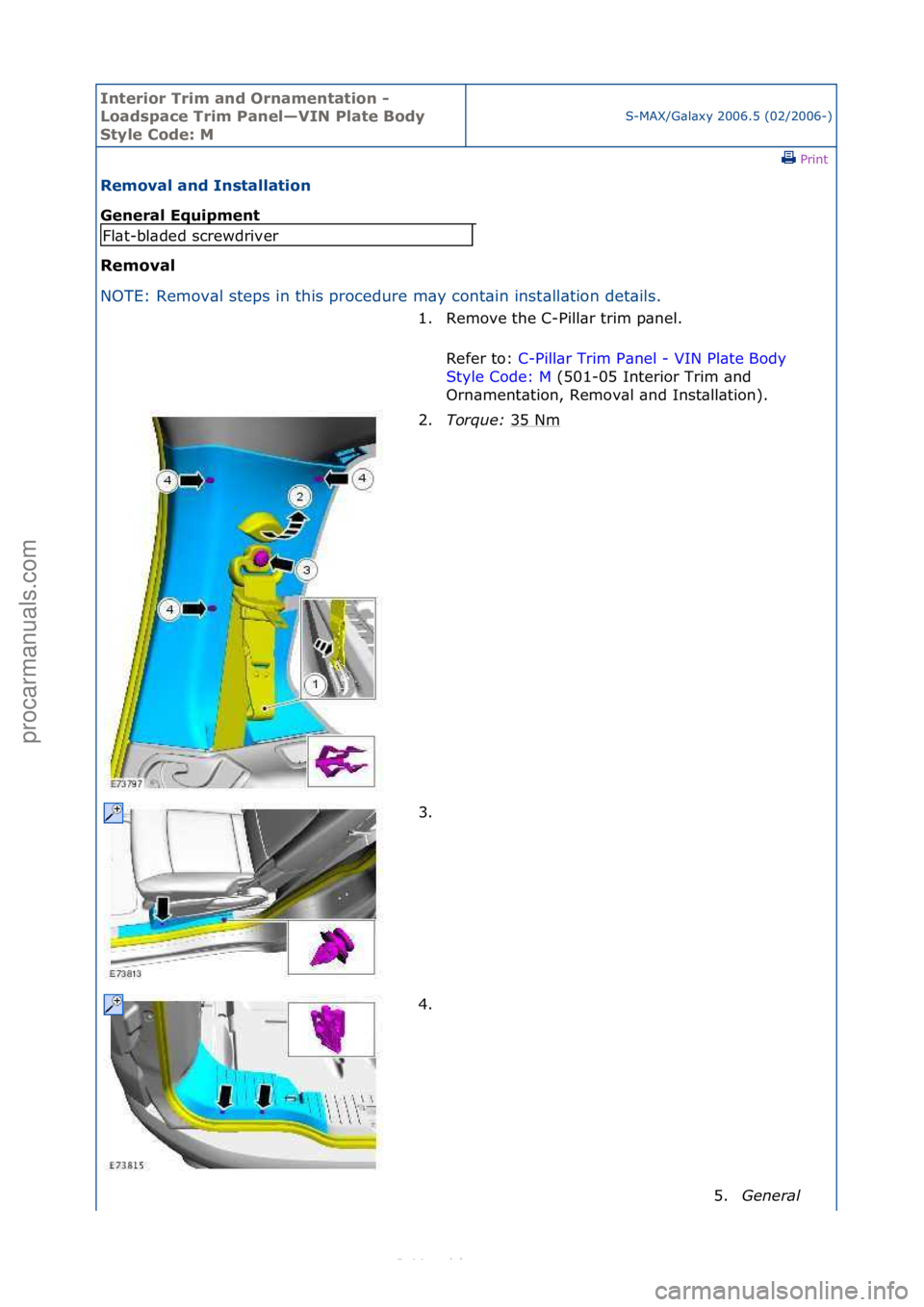 FORD S-MAX 2006  Service Repair Manual Interior\bTrim\ban\f\bOrnamentation\b-\b
Loa\fspace\bTrim\bPanel—VIN\bPlate\bBo\fy\b
Style\bCo\fe:\bM
S-MAX/G\bl\bxy\f2006.5\f(02/2006-)\fPrint \f
Removal\ban\f\bInstallation\b
General\bEquipment\b

