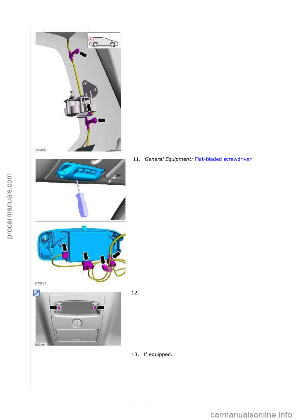 FORD S-MAX 2006  Service Repair Manual 11.General \bqui\fment:  Fl\bt-bl\bded\fscrewdriver \f
12.
\f
13. If\fequipped.\f
\f
\f
\f\f
Стр. 3 из  8
06.01.2013http://127.0.0.1:8888/wsm/js/procedure.do?variantId=1431&proc-uid=G544389&gui..