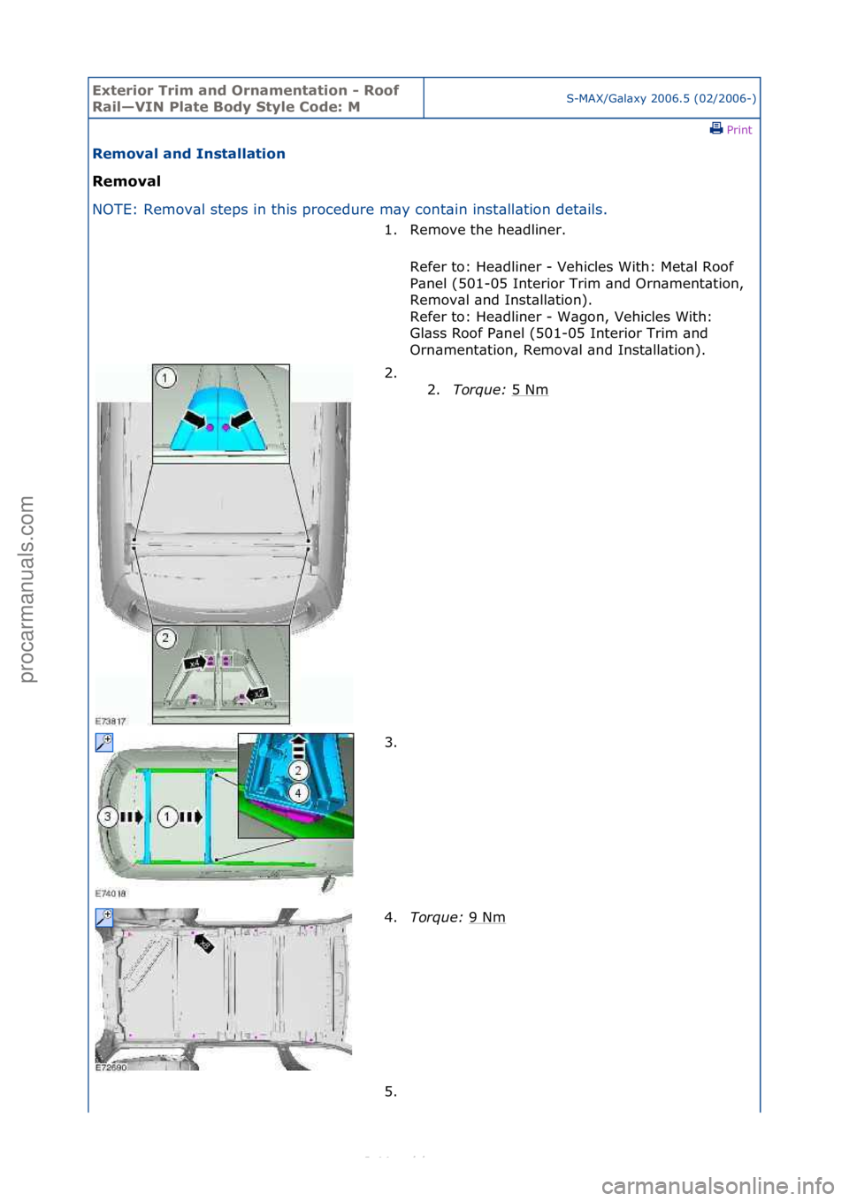 FORD S-MAX 2006  Service Repair Manual Exterior\bTrim\ba\fd\bOr\fame\ftatio\f\b-\bRoof\b
Rail—VIN\bPlate\bBody\bStyle\bCode:\bMS-MAX/G\bl\bxy\f2006.5\f(02/2006-)\fPrint \f
Removal\ba\fd\bI\fstallatio\f\b
Removal\b
NO

TE:\fRemov\bl\fstep