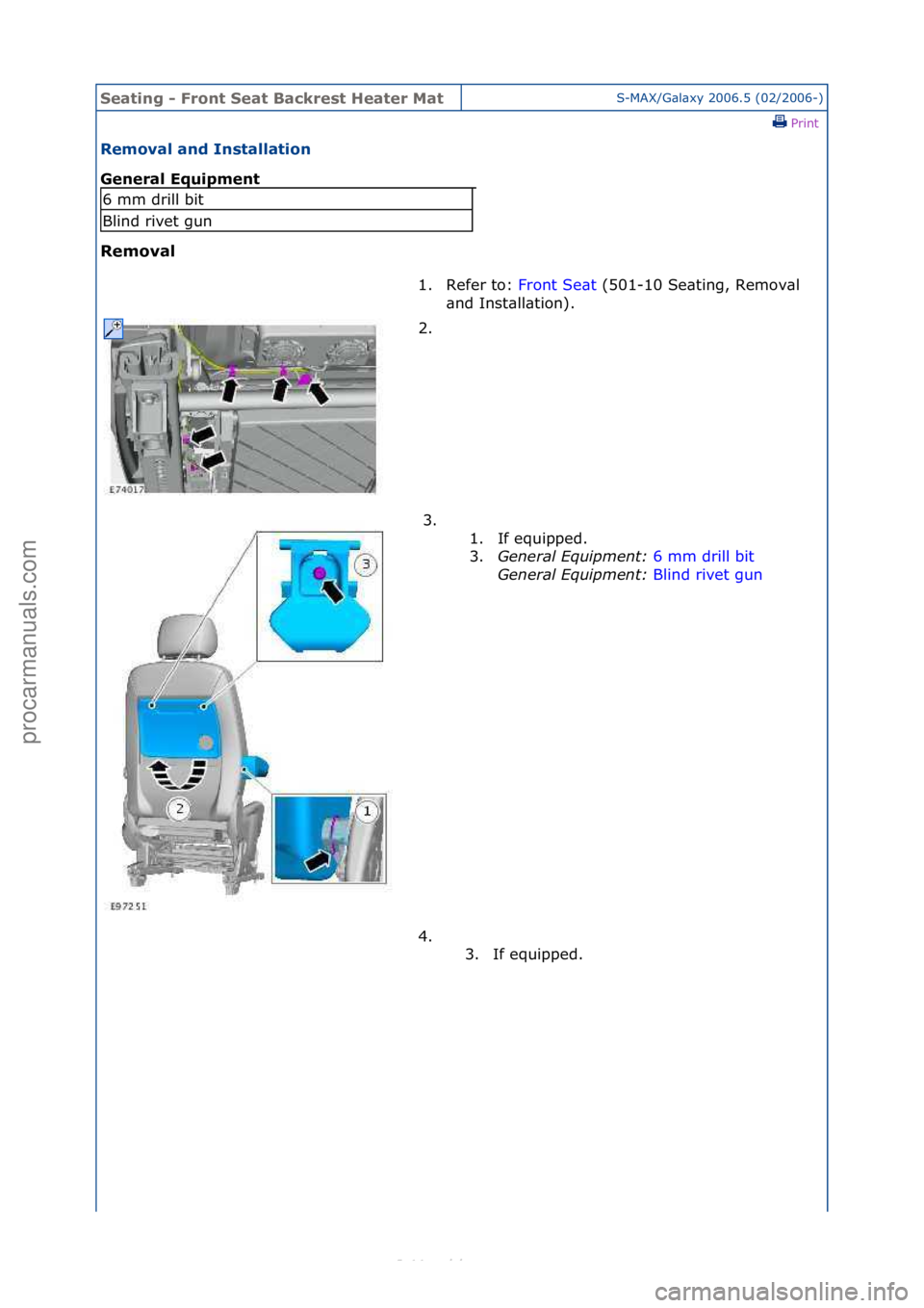 FORD S-MAX 2006  Service Repair Manual Seating\b-\bFr\fnt\bSeat\bBackrest\bHeater\bMatS-MAX/G\bl\bxy\f2006.5\f(02/2006-)\fPrint \f
Rem\fval\band\bInstallati\fn\b
General\bEquipment\b
Rem\fval\b
6\fmm\fdrill\fbit
Blind\frivet\fgun
1. Refer\
