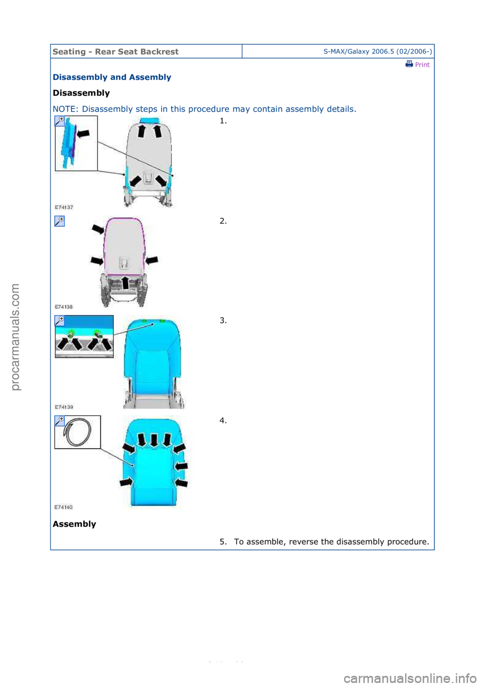 FORD S-MAX 2006  Service Repair Manual Seating\b-\bRear\bSeat\b\fackrestS-MAX/G\bl\bxy\f2006.5\f(02/2006-)\fPrint \f
Disassembly\band\bAssembly\b
Disassembly\b
NO

TE:\fDis\bssembly\fsteps\fin\fthis\fprocedure\fm\by\fcont\bin\f
 \bssembly\