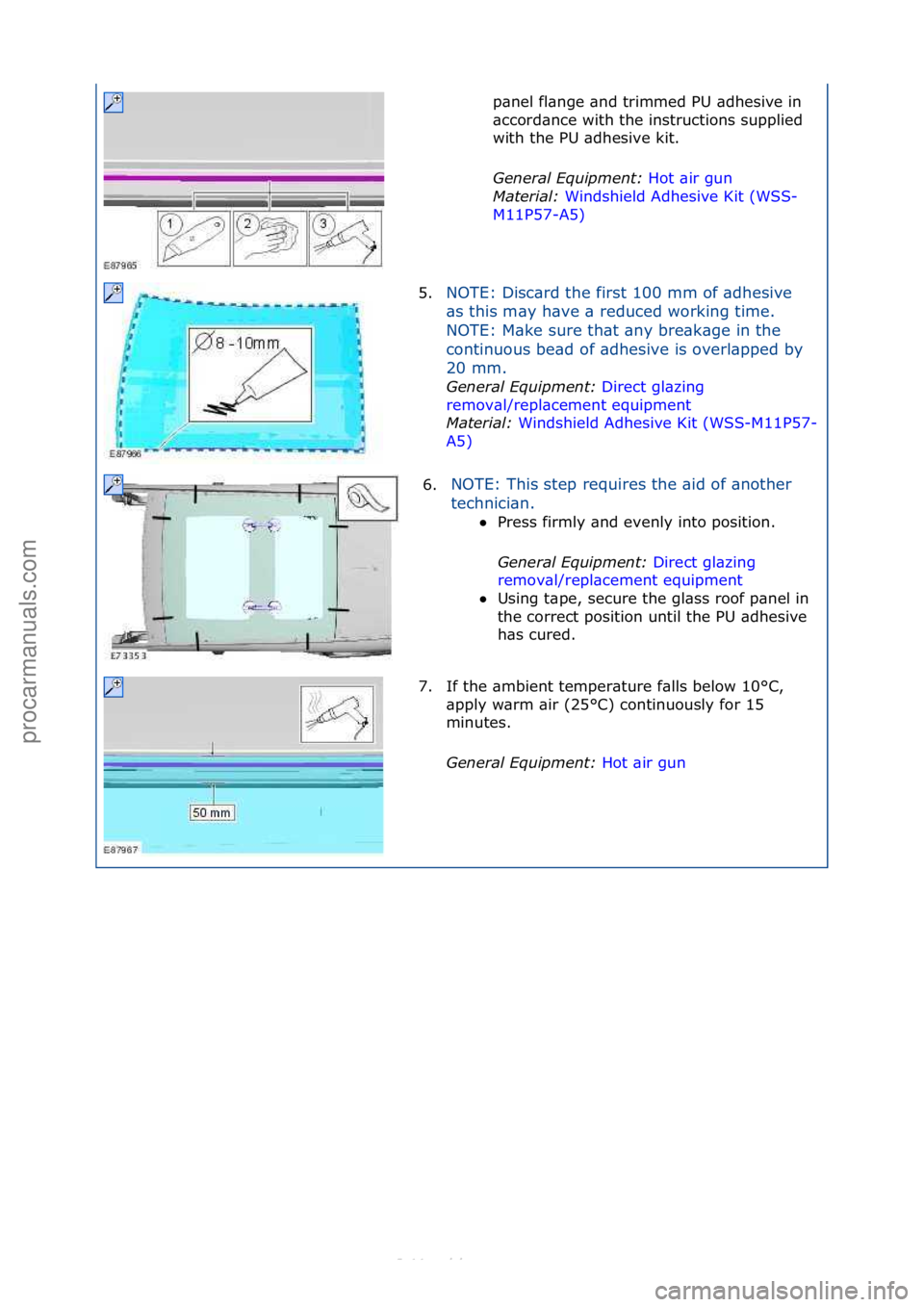 FORD S-MAX 2006  Service Repair Manual p\bnel\ffl\bnge\f\bnd\ftrimmed\fPU\f\bdhesive\fin\f
\bccord\bnce\fwith\fthe\finstructions\fsupplied\f
with\fthe\fPU\f\bdhesive\fkit.\f
General \bqui\fment: Hot\f\bir\fgun\f
Mate

rial:  Windshield\fAd