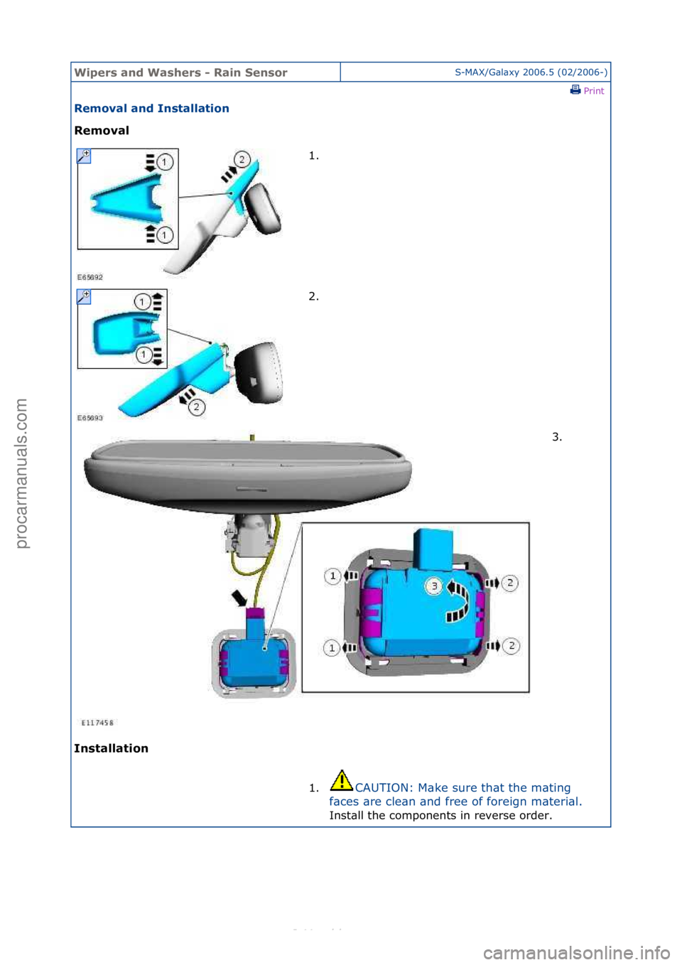 FORD S-MAX 2006  Service Repair Manual Wipers \bnd W\bshers \f R\bin SensorS-MAX/G\bl\bxy\f2006.5\f(02/2006-)\fPrint \f
Remov\bl \bnd Inst\bll\btion 
Remov\bl 
In

st\bll\btion  1. \f
2.

\f 3. \f
1. CAUTION:\fM\bke\fsure\fth\bt\fthe\fm\bt