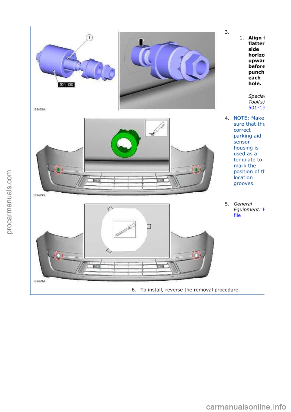 FORD S-MAX 2006  Service Repair Manual 3. \f\f1.
Alig\f\bthe\b
flatte\fed\b
side\b
horizo\ftal\b
upwards,\b
before\b
pu\fchi\fg\b
each\b
hole.\f
Specia\f\b
Too\f(s):\b
501-130
4.NOTE:\fM\bke\f
sure\fth\bt\fthe\f
correct\f
p\brking\f\bid\f
