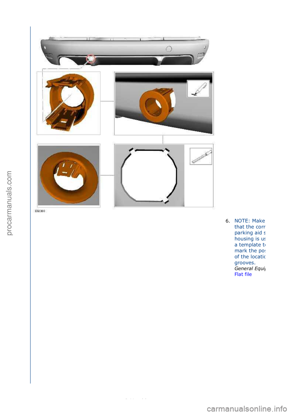FORD S-MAX 2006  Service Repair Manual 6.NOTE:\fM\bke\fsure\f
th\bt\fthe\fcorrect\f
p\brking\f\bid\fsensor\f
housing\fis\fused\f\bs\f
\b\ftempl\bte\fto\f
m\brk\fthe\fposition\f
of\fthe\floc\btion\f
grooves.\f
Genera\f\bEquipment:\b
Fl\bt\f