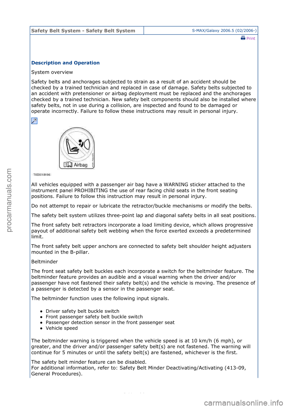 FORD S-MAX 2006  Service Repair Manual Safety \belt System \f Safety \belt SystemS-MAX/G\bl\bxy\f2006.5\f(02/2006-)\fPrint \f
Description and Operation 
System\foverview\f
S\b

fety\fbelts\f\bnd\f\bnchor\bges\fsubjected\fto\fstr\bin\f\bs\f