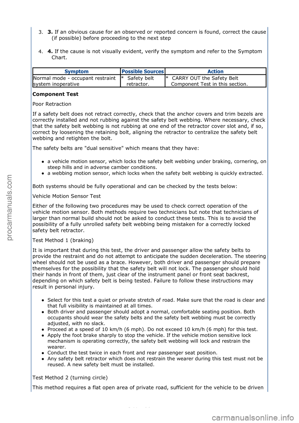 FORD S-MAX 2006  Service Repair Manual 3.3. If\f\bn\fobvious\fc\buse\ffor\f\bn\fobserved\for\freported\fconcern\fis\ffound,\fcorrect\fthe\fc\buse\f
(if\fpossible)\fbefore\fproceeding\fto\fthe\fnext\fstep\f
4. 4. 
If\fthe\fc\buse\fis\fnot\f