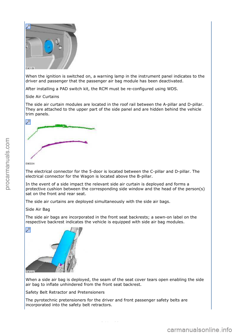 FORD S-MAX 2006  Service Repair Manual When\fthe\fignition\fis\fswitched\fon,\f\b\fw\brning\fl\bmp\fin\fthe\finstrument\fp\bnel\findic\btes\fto\fthe\f
driver\f\bnd\fp\bssenger\fth\bt\fthe\fp\bssenger\f\bir\fb\bg\fmodule\fh\bs\fbeen\fde\bct