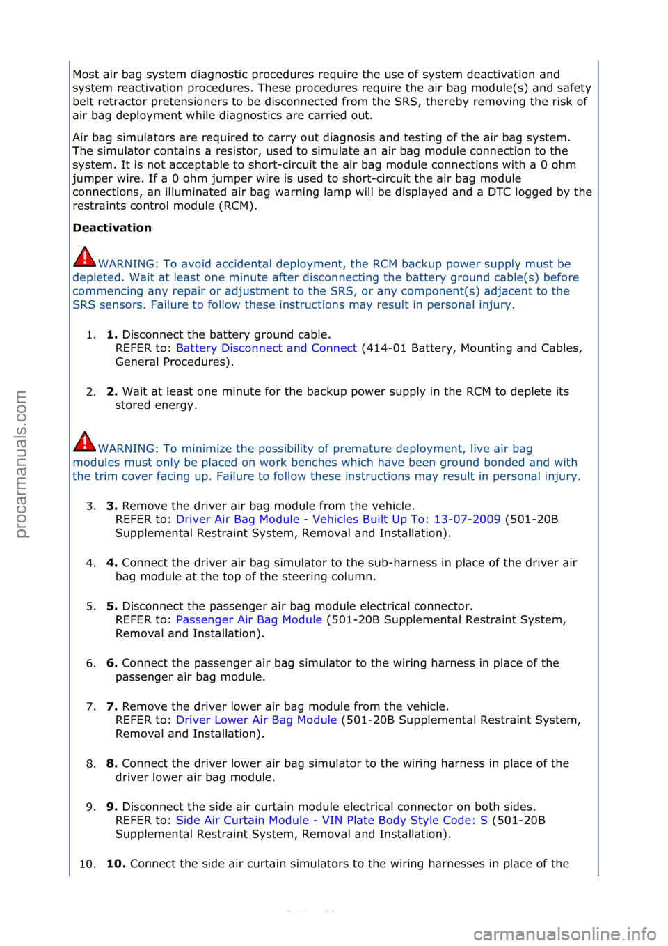FORD S-MAX 2006  Service Repair Manual Most\f\bir\fb\bg\fsystem\fdi\bgnostic\fprocedures\frequire\fthe\fuse\fof\fsystem\fde\bctiv\btion\f\bnd\f
system\fre\bctiv\btion\fprocedures.\fThese\fprocedures\frequire\fthe\f\bir\fb\bg\fmodule(s)\f\b