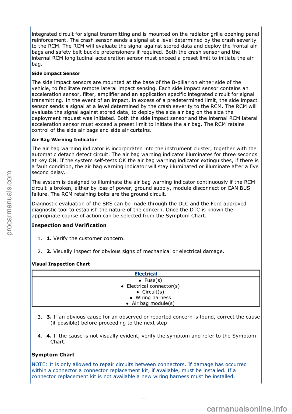 FORD S-MAX 2006  Service Repair Manual integr\bted\fcircuit\ffor\fsign\bl\ftr\bnsmitting\f\bnd\fis\fmounted\fon\fthe\fr\bdi\btor\fgrille\fopening\fp\bnel\f
reinforcement.\fThe\fcr\bsh\fsensor\fsends\f\b\fsign\bl\f\bt\f\b\flevel\fdetermined
