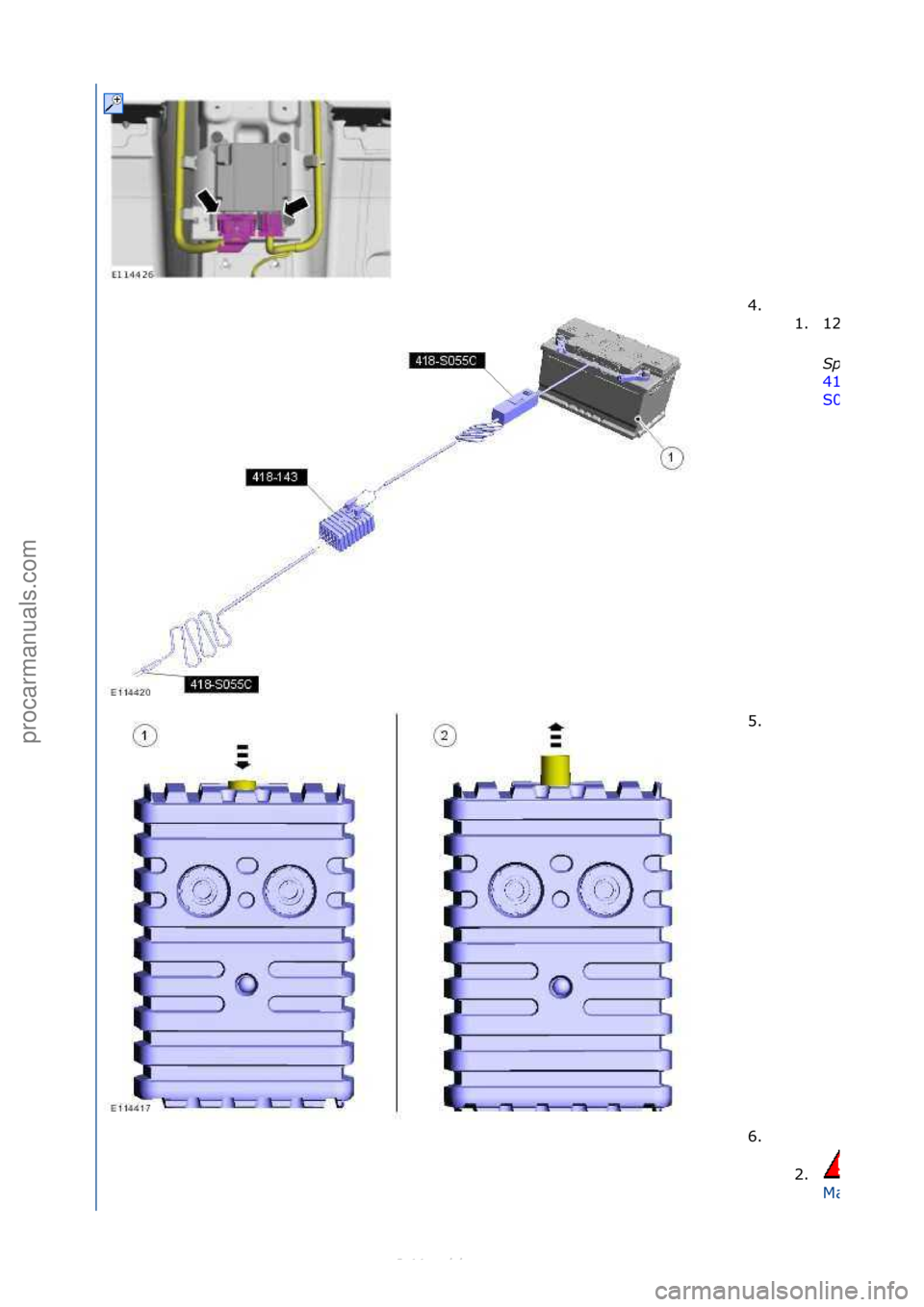 FORD S-MAX 2006  Service Repair Manual 4. \f\f1.
12\fvolt\fb\bttery.
Special\bTool(\f):\b
418
S055C
5. \f
6. \f\f
2.
M\bke\fsure\fto\f
\f\f
\f
\f
Стр. 2 из 7
06.01.2013http://127.0.0.1:8888/wsm/js/procedure.do?variantId=1431&proc-uid=