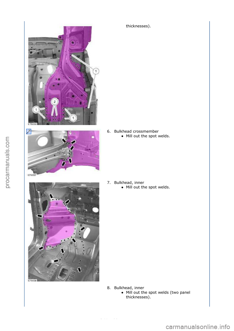FORD S-MAX 2006  Service Repair Manual thicknesses).\f
6. Bulkhe\bd\fcrossmember\f Mill\fout\fthe\fspot\fwelds.\f
7 .

Bulkhe\bd,\finner\f Mill\fout\fthe\fspot\fwelds.\f
8 .

Bulkhe\bd,\finner\f Mill\fout\fthe\fspot\fwelds\f(two\fp\bnel